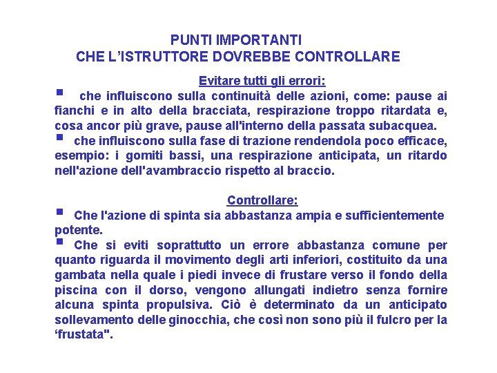PUNTI IMPORTANTI CHE L’ISTRUTTORE DOVREBBE CONTROLLARE Evitare tutti gli errori: che influiscono sulla continuità