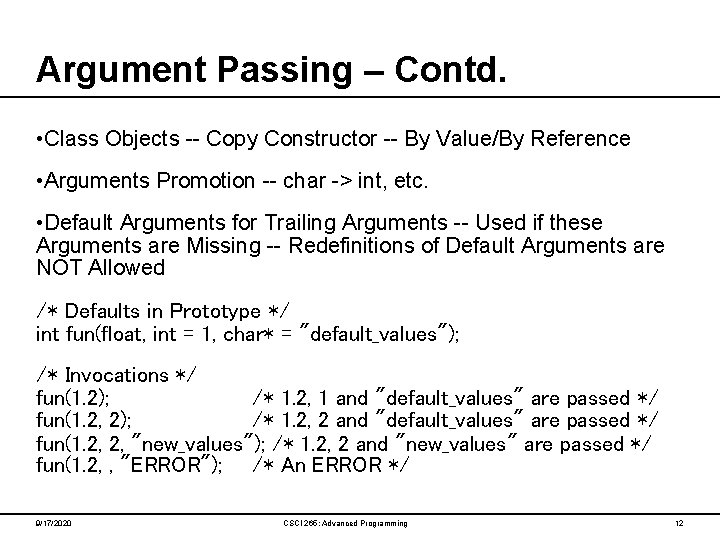 Argument Passing – Contd. • Class Objects -- Copy Constructor -- By Value/By Reference