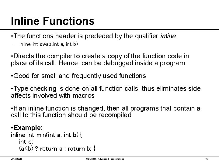 Inline Functions • The functions header is prededed by the qualifier inline • inline