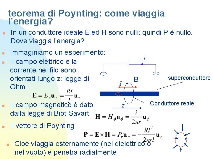 teorema di Poynting: come viaggia l’energia? In un conduttore ideale E ed H sono