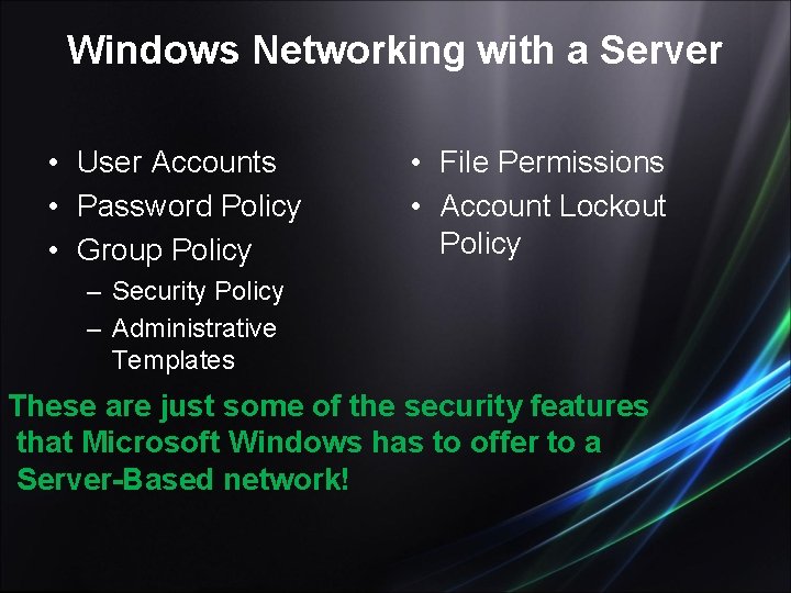 Windows Networking with a Server • User Accounts • Password Policy • Group Policy