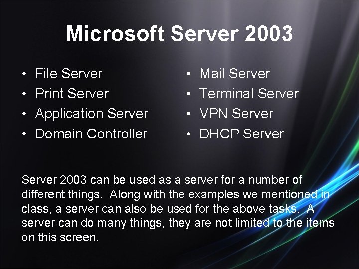 Microsoft Server 2003 • • File Server Print Server Application Server Domain Controller •