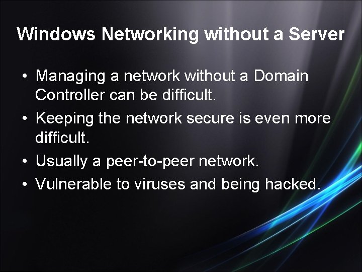 Windows Networking without a Server • Managing a network without a Domain Controller can