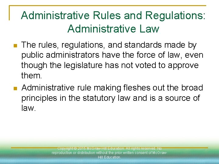 Administrative Rules and Regulations: Administrative Law n n The rules, regulations, and standards made