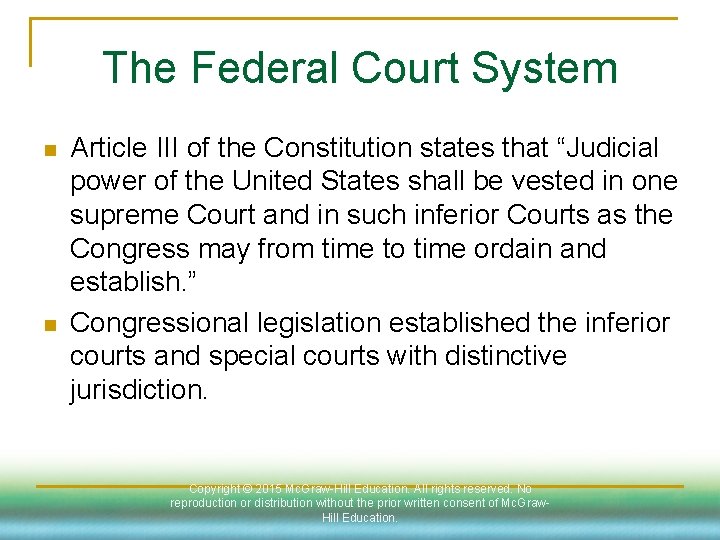 The Federal Court System n n Article III of the Constitution states that “Judicial
