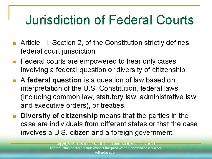 Jurisdiction of Federal Courts n n Article III, Section 2, of the Constitution strictly