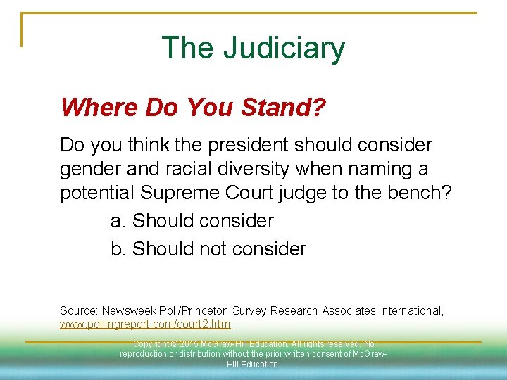The Judiciary Where Do You Stand? Do you think the president should consider gender