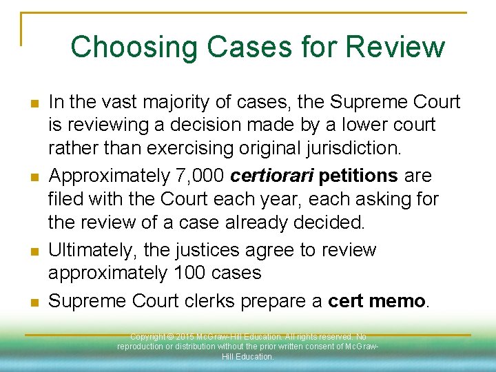 Choosing Cases for Review n n In the vast majority of cases, the Supreme