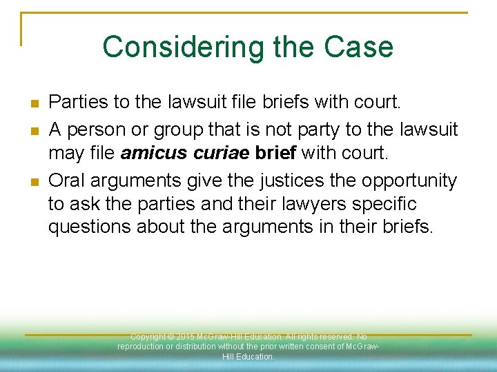 Considering the Case n n n Parties to the lawsuit file briefs with court.