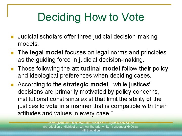 Deciding How to Vote n n Judicial scholars offer three judicial decision-making models. The