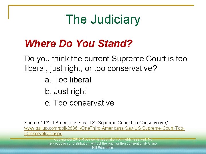 The Judiciary Where Do You Stand? Do you think the current Supreme Court is