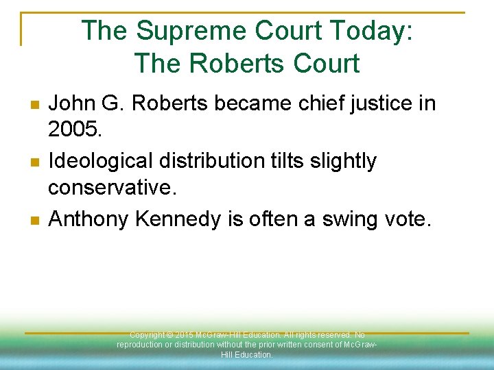 The Supreme Court Today: The Roberts Court n n n John G. Roberts became