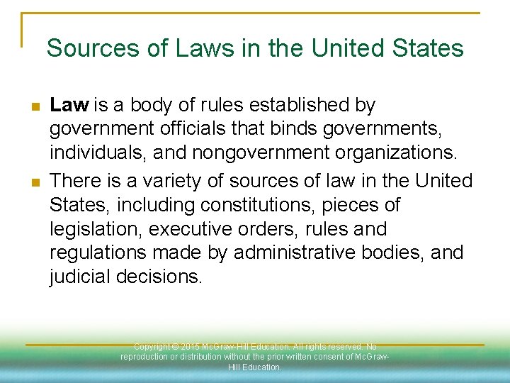 Sources of Laws in the United States n n Law is a body of