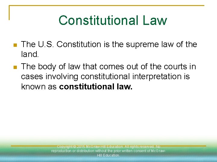 Constitutional Law n n The U. S. Constitution is the supreme law of the