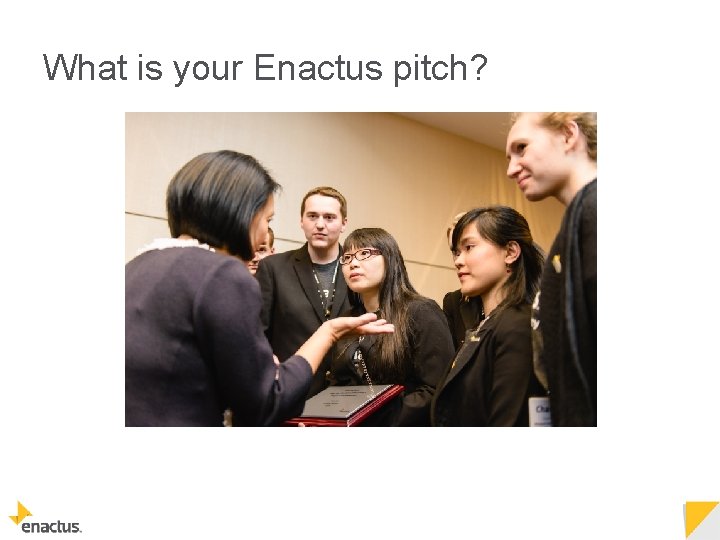 What is your Enactus pitch? 