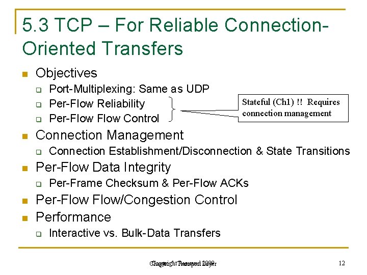 5. 3 TCP – For Reliable Connection. Oriented Transfers n Objectives q q q