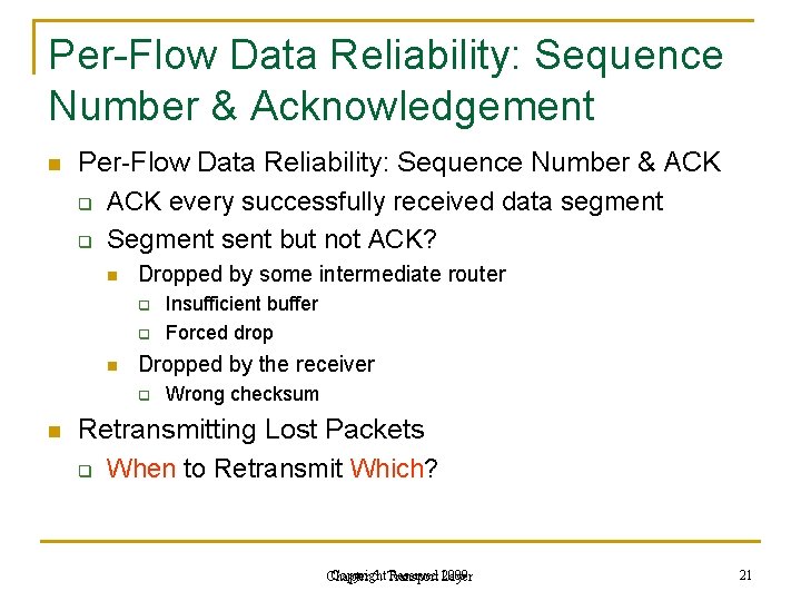 Per-Flow Data Reliability: Sequence Number & Acknowledgement n Per-Flow Data Reliability: Sequence Number &