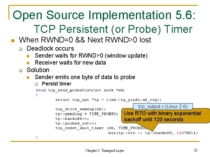 Open Source Implementation 5. 6: TCP Persistent (or Probe) Timer n When RWND=0 &&