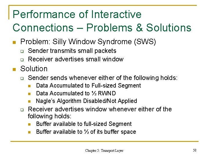 Performance of Interactive Connections – Problems & Solutions n Problem: Silly Window Syndrome (SWS)