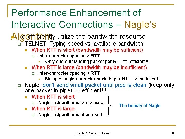 Performance Enhancement of Interactive Connections – Nagle’s n To efficiently utilize the bandwidth resource