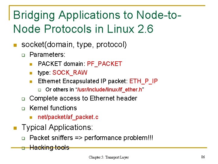 Bridging Applications to Node-to. Node Protocols in Linux 2. 6 n socket(domain, type, protocol)