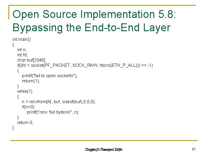 Open Source Implementation 5. 8: Bypassing the End-to-End Layer int main() { int n;