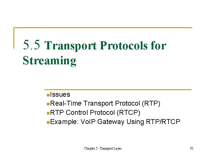 5. 5 Transport Protocols for Streaming n. Issues n. Real-Time Transport Protocol (RTP) n.