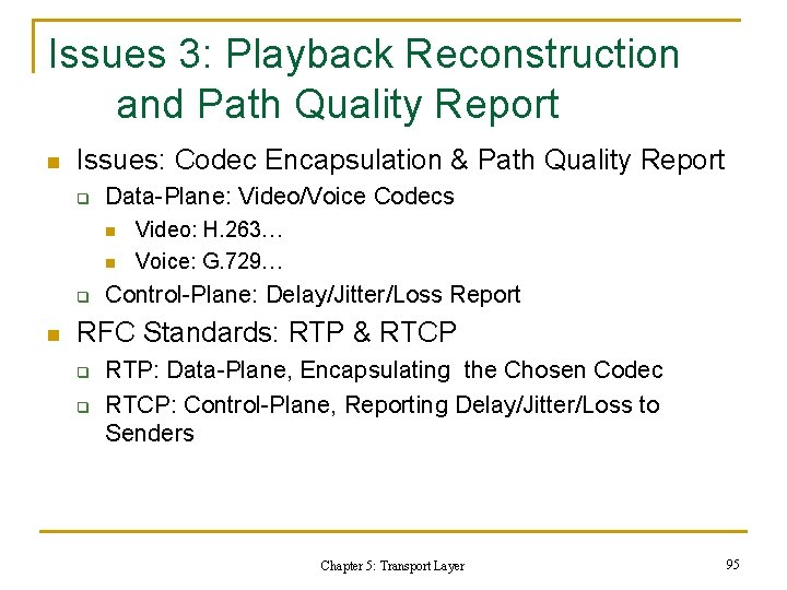 Issues 3: Playback Reconstruction and Path Quality Report n Issues: Codec Encapsulation & Path