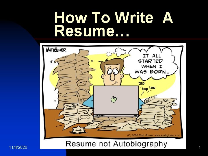 How To Write A Resume… 11/4/2020 1 How To Write A Resume… 11/4/2020 1