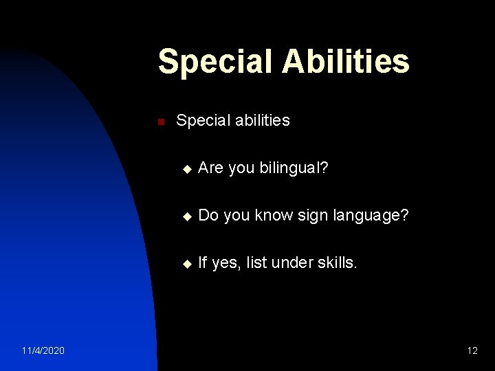 Special Abilities n 11/4/2020 Special abilities u Are you bilingual? u Do you know