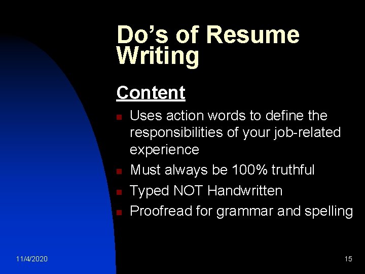 Do’s of Resume Writing Content n n 11/4/2020 Uses action words to define the Do’s of Resume Writing Content n n 11/4/2020 Uses action words to define the