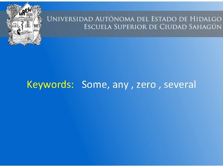 Keywords: Some, any , zero , several 