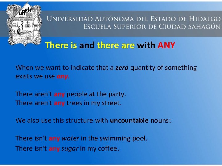 There is and there are with ANY When we want to indicate that a