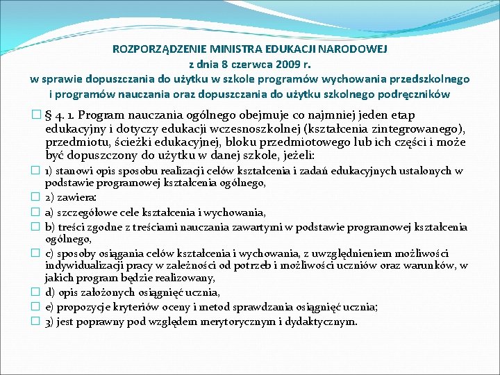 ROZPORZĄDZENIE MINISTRA EDUKACJI NARODOWEJ z dnia 8 czerwca 2009 r. w sprawie dopuszczania do