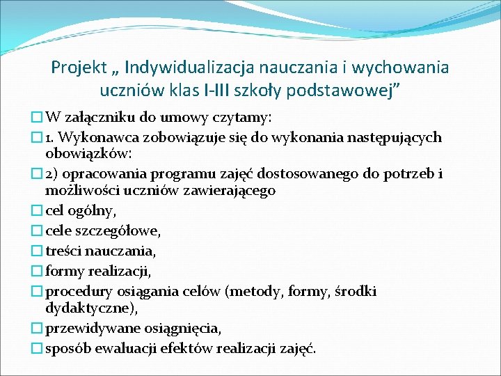 Projekt „ Indywidualizacja nauczania i wychowania uczniów klas I-III szkoły podstawowej” �W załączniku do