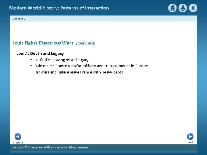 Modern World History: Patterns of Interaction Chapter 5 Louis Fights Disastrous Wars {continued} Louis’s