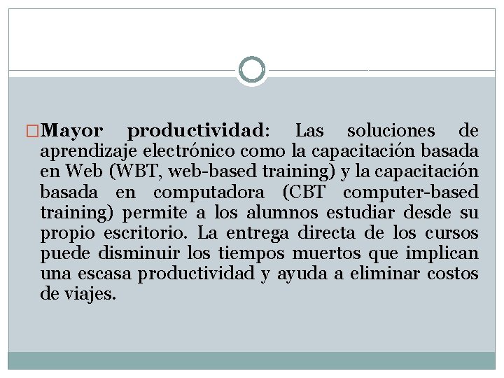 �Mayor productividad: Las soluciones de aprendizaje electrónico como la capacitación basada en Web (WBT,