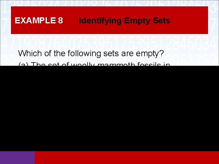 EXAMPLE 8 Identifying Empty Sets Which of the following sets are empty? (a) The