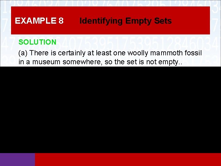 EXAMPLE 8 Identifying Empty Sets SOLUTION (a) There is certainly at least one woolly