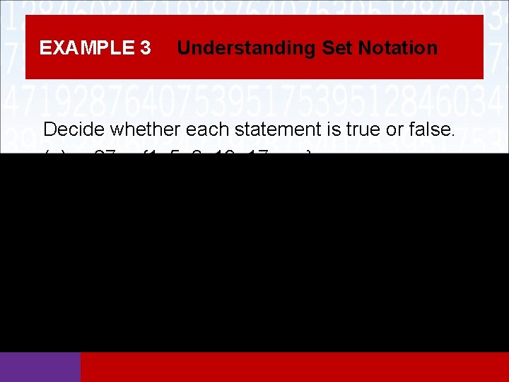 EXAMPLE 3 Understanding Set Notation Decide whether each statement is true or false. (a)