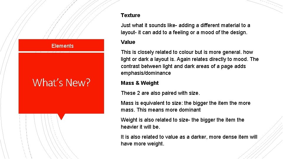 Texture Just what it sounds like- adding a different material to a layout- it