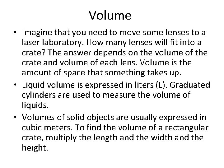 Volume • Imagine that you need to move some lenses to a laser laboratory.