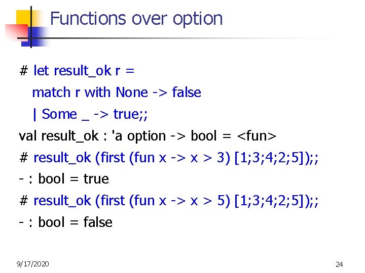 Functions over option # let result_ok r = match r with None -> false