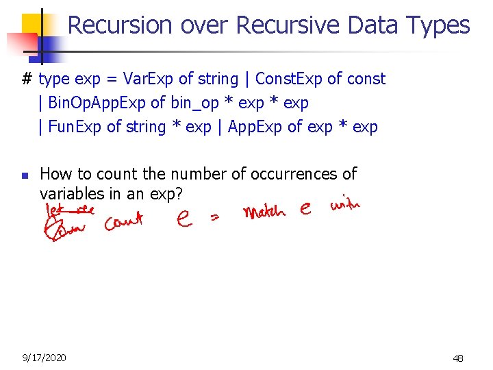 Recursion over Recursive Data Types # type exp = Var. Exp of string |