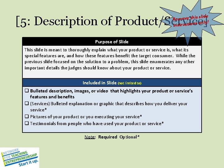 slide Remove this only! Instructions [5: Description of Product/Service] Purpose of Slide This slide