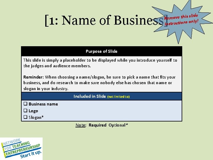 slide Remove this only! Instructions [1: Name of Business] Purpose of Slide This slide