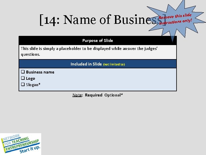 slide Remove this only! Instructions [14: Name of Business] Purpose of Slide This slide