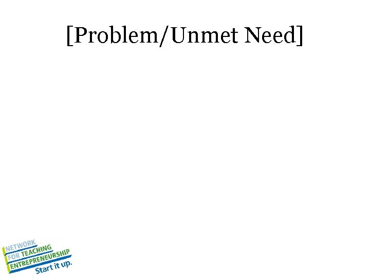 [Problem/Unmet Need] 