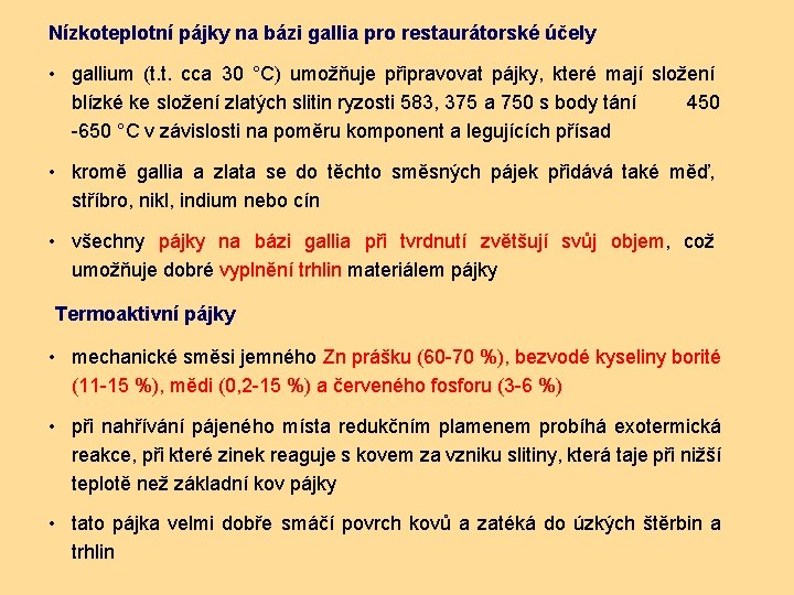 Nízkoteplotní pájky na bázi gallia pro restaurátorské účely • gallium (t. t. cca 30