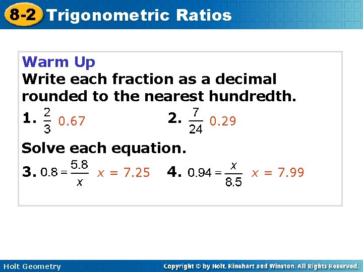8 -2 Trigonometric Ratios Warm Up Write each fraction as a decimal rounded to